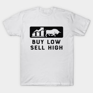 Trader - Buy low sell high T-Shirt